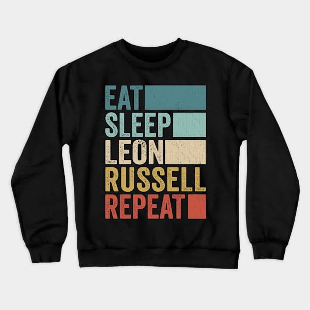 Funny Eat Sleep Leon Russell Repeat Retro Vintage Crewneck Sweatshirt by Realistic Flamingo